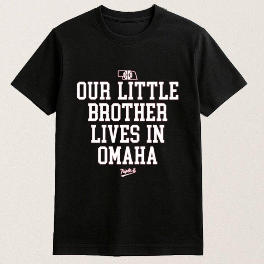 Nebraska Rivalry Our Little Brother Lives In Omaha Unisex T Shirt